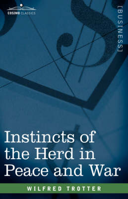Instincts of the Herd in Peace and War (Hardback)