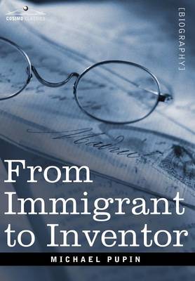 From Immigrant to Inventor - Cosimo Classics Biography (Hardback)