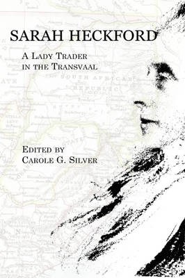 Sarah Heckford: A Lady Trader in the Transvaal - Writing Travel (Hardback)