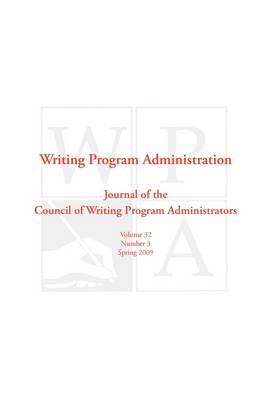 Wpa: Writing Program Administration 32.3 (Paperback)