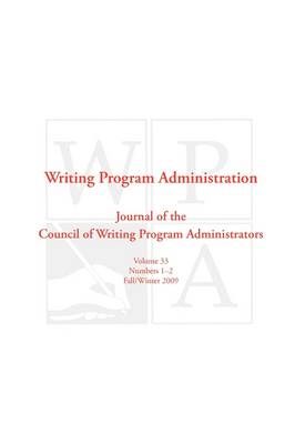 Wpa: Writing Program Administration 33.1-2 (Fall/Winter 2009) (Paperback)