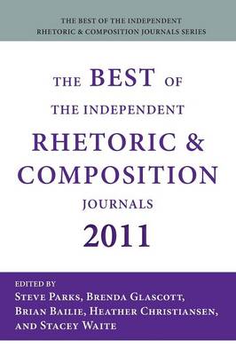 The Best of the Independent Rhetoric and Composition Journals 2011 (Paperback)