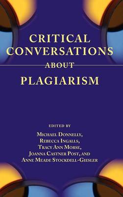 Critical Conversations about Plagiarism - Lenses on Composition Studies (Hardback)
