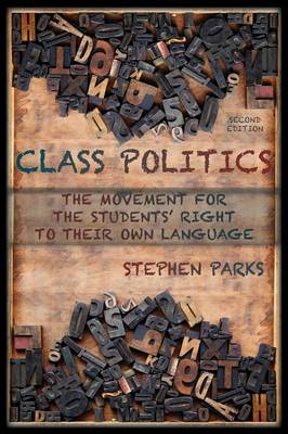 Class Politics: The Movement for the Students' Right to Their Own Language (2e) (Paperback)