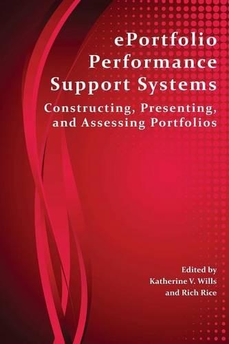 Eportfolio Performance Support Systems: Constructing, Presenting, and Assessing Portfolios - Perspectives on Writing (Paperback)