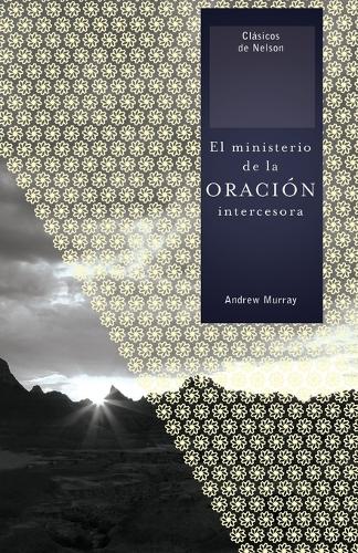 El ministerio de la oracion intercesora (Paperback)