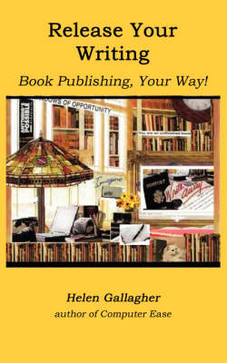 Release Your Writing: Book Publishing, Your Way (Paperback)