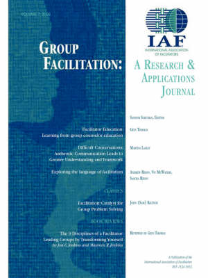 Group Facilitation: A Research and Applications Journal Volume 7 - J-B International Association of Facilitators (Paperback)