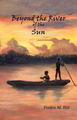 Beyond the River of the Sun (Hardback)