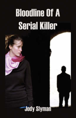 Bloodline of a Serial Killer (Paperback)