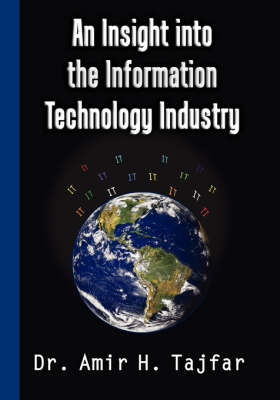 An Insight Into the Information Technology Industry (Paperback)
