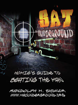 SAT Underground: Homie's Guide to Beating the Man (Paperback)