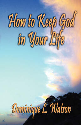 How to Keep God in Your Life (Paperback)