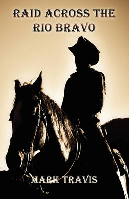 Raid Across the Rio Bravo (Paperback)