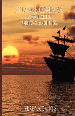 Strange Company: A Novel of the American Revolution (Paperback)