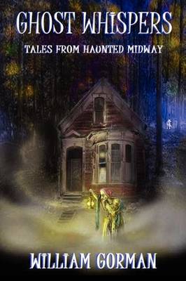 Ghost Whispers: Tales from Haunted Midway (Paperback)