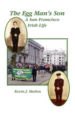 The Egg Man's Son: A San Francisco Irish Life (Paperback)