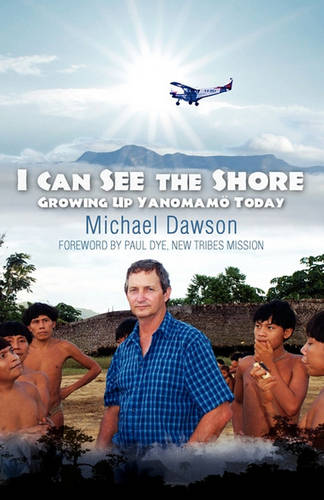 I Can See the Shore: Growing Up Yanomamo Today (Paperback)