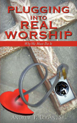 Plugging Into Real Worship (Paperback)