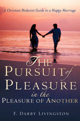 The Pursuit of Pleasure in the Pleasure of Another (Paperback)