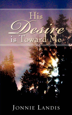 His Desire Is Toward Me (Paperback)