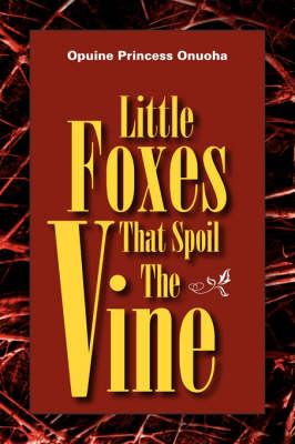Little Foxes That Spoil the Vine (Paperback)
