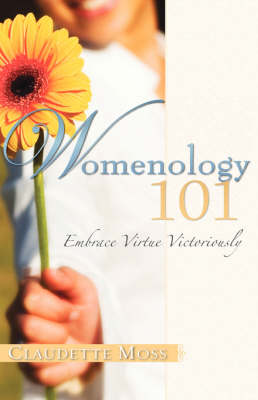 Womenology 101 Embrace Virtue Victoriously (Paperback)