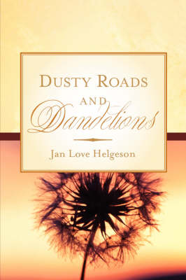 Dusty Roads and Dandelions (Paperback)