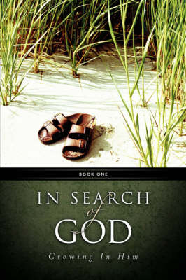 In Search of God - Growing in Him Book1 (Paperback)