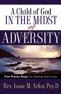 A Child of God in the Midst of Adversity (Paperback)