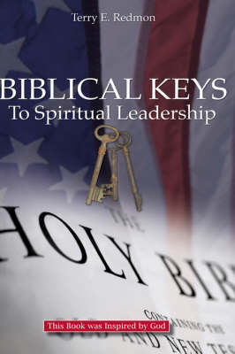 Biblical Keys to Spiritual Leadership (Hardback)