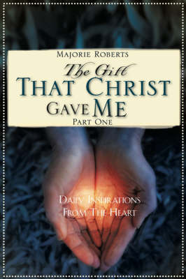 The Gift That Christ Gave Me: Part One (Paperback)