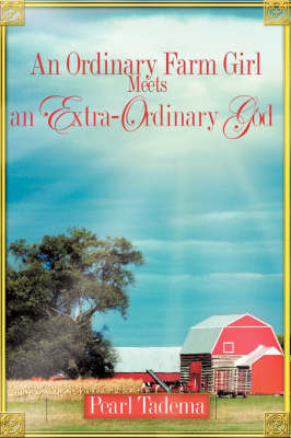 An Ordinary Farm Girl Meets an Extra-Ordinary God (Paperback)