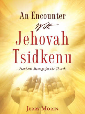 An Encounter With Jehovah Tsidkenu (Paperback)