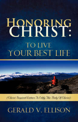 Honoring Christ: To Live Your Best Life (Paperback)