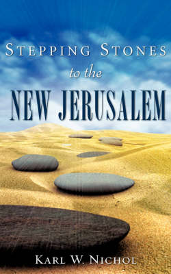 Stepping Stones to the New Jerusalem (Paperback)