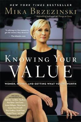 Knowing Your Value: Women, Money and Getting What You're Worth (Paperback)