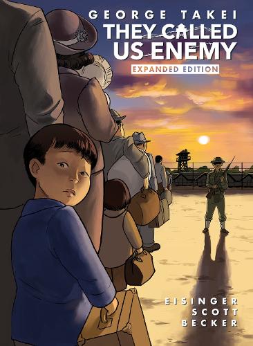 They Called Us Enemy Expanded Edition (Hardback)