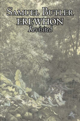 Erewhon Revisited by Samuel Butler, Fiction, Classics, Fantasy, Literary (Paperback)