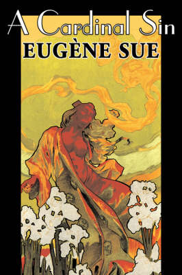 A Cardinal Sin by Eugene Sue, Fiction, Literary, Fantasy, Fairy Tales, Folk Tales, Legends & Mythology (Hardback)