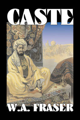 Caste by W. A. Fraser, Fiction, Action & Adventure (Hardback)