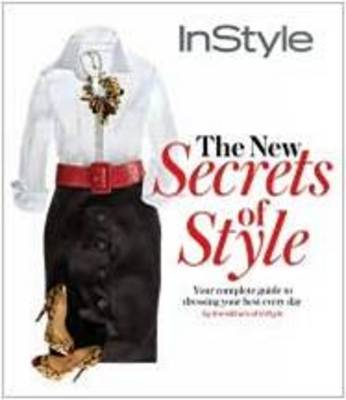 The New Secrets of Style: The Complete Guide to Dressing Your Best Every Day (Hardback)