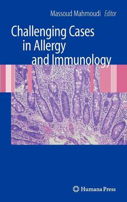 Challenging Cases in Allergy and Immunology (Hardback)