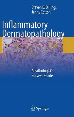 Inflammatory Dermatopathology: A Pathologist's Survival Guide (Hardback)