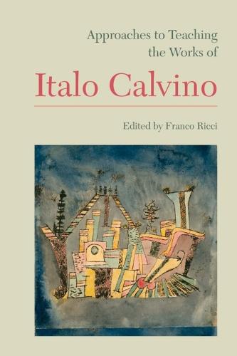 Approaches to Teaching the Works of Italo Calvino - Approaches to Teaching World Literature S. (Paperback)