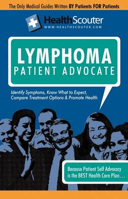 Healthscouter Lymphoma: Signs of Lymphoma and Symptoms of Lymphoma: Lymphoma Patient Advocate (Paperback)
