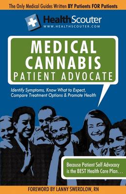 Healthscouter Medical Marijuana Qualified Patient Advocate: Medical Cannabis Treatment and Medical Uses of Marijuana (Paperback)