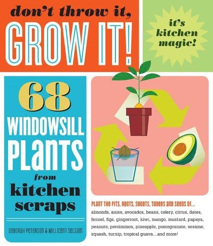 Don't Throw It, Grow It! (Paperback)