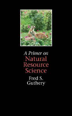 A Primer on Natural Resource Science (Hardback)