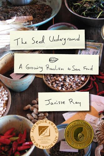 The Seed Underground: A Growing Revolution to Save Food (Paperback)
